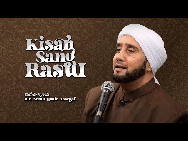 Kisah Sang Rasul - Habib Syech Bin Abdul Qadir Assegaf (Lyric Video) class=