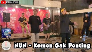 KOMEN GAK PENTING - NUN | KAMIDAKA MUSIK CORNER 2