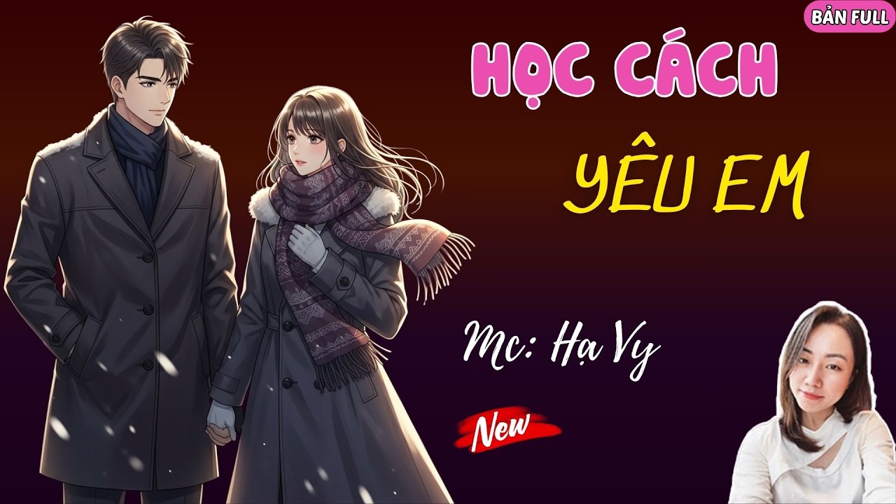 HỌC CÁCH YÊU EM | MC HẠ VY DIỄN ĐỌC.