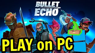 🎮 How to PLAY [ Bullet Echo ] on PC ▶ DOWNLOAD Usitility1 screenshot 4