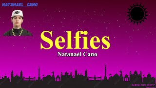 Natanael Cano - Selfies (Letra)