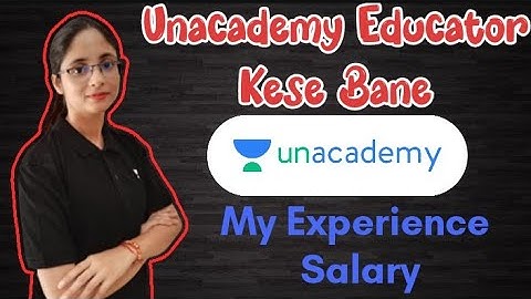 How To Become Unacademy Educator 2024|Unacademy Educator|Salary|My Experience