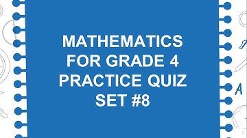 Math Grade 4 Practice Quiz Set #8 Part 1