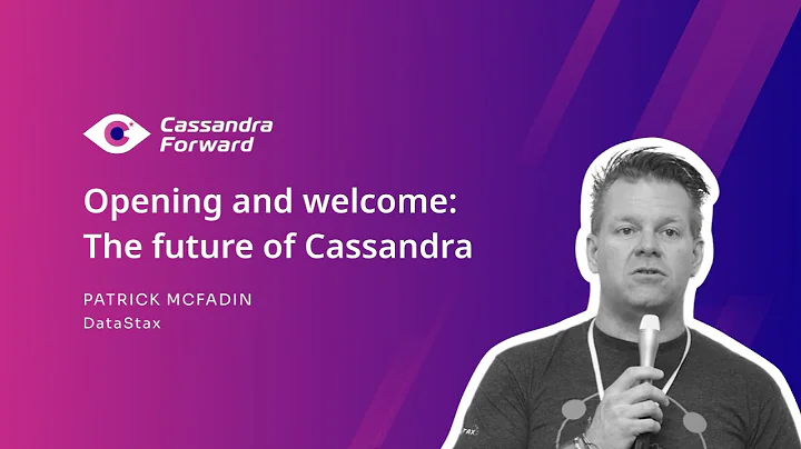 Cassandra Forward - Opening and welcome: The futur...