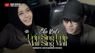 Eko BeCe ' URIP SING URIP MATI SING MATI' -