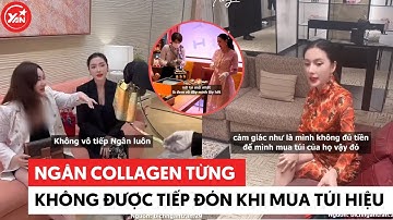 Ngân Collagen từng không được tiếp đón khi mua túi hiệu #ngancollagen