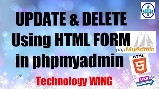 UPDATE & DELETE Using HTML Form in PHPMyadmin Demo For Students From TECHNOLOGY WiNG Team.