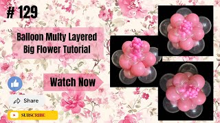 Balloon Multi-Layered Big Flower Tutorial | DIY Floral Decor |