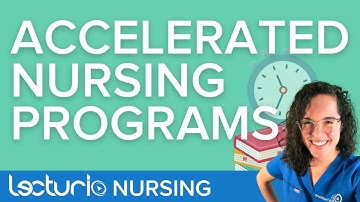What is an Accelerated BSN Program and Who Are They For? | Lecturio Nursing School Tips