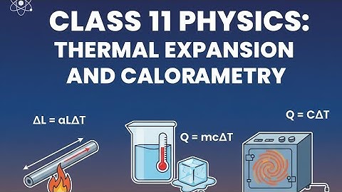 Up board class 11th physics thermal expansion and calorimetry part 9 