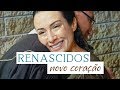 #6 RENASCIDOS - NOVO CORAÇÃO | SEMANA SANTA 2019