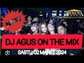 DJ AGUS TERBARU SABTU 02 MARET 2024 | HBD BROTHER FOREVER AGC IPUR 412