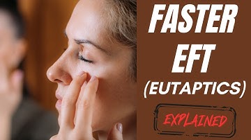 Faster EFT (Eutaptics) Explained