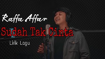 RAFFA AFFAR - SUDAH TAK CINTA (Cover Original Ziell Ferdian) ‼️Lirik Lagu