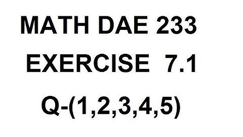 dae math 233 2nd year chapter no 7 exercise no 7.1 question 1 to 5