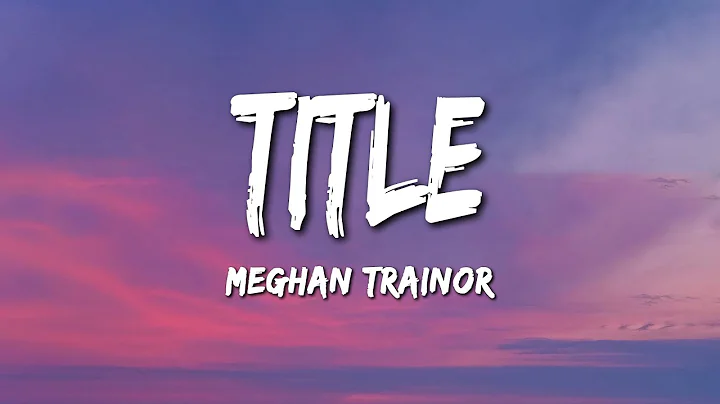Meghan Trainor - Title | Then consider this an invitation to kiss my ass goodbye (Lyrics)