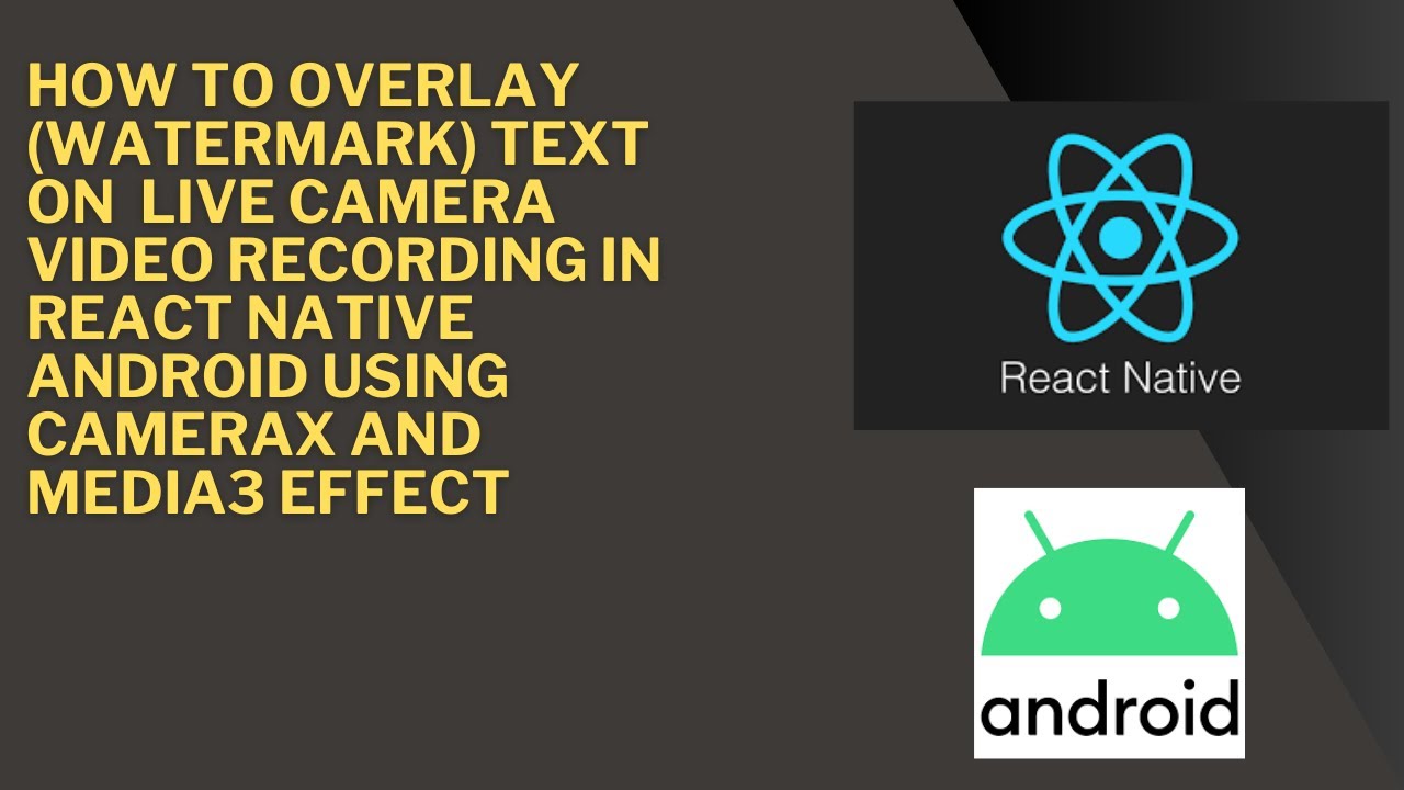 How to Overlay Text (Watermark) ON Live Camera Video Recording in React ...