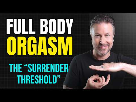 How to Give Her a Full-Body Orgasm (The "Surrender Threshold")