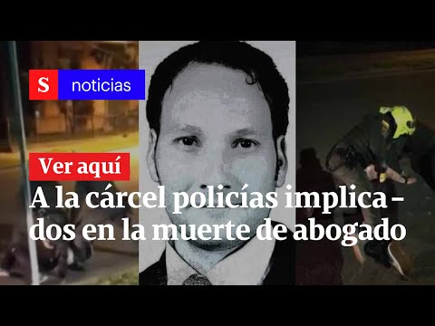 A la cárcel policías implicados en la muerte de Javier Ordoñez | Semana Noticias