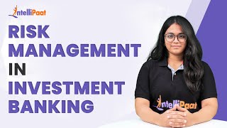 Risk Management | Risk Management in Investment Banking | Financial Risk Management | Intellipaat