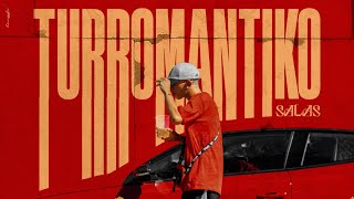 Salas - TURROMANTIKO (Video Oficial)