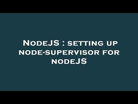 NodeJS : setting up node-supervisor for nodeJS