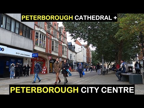 Peterborough City Centre + Peterborough Cathedral + Why He Left London to Peterborough