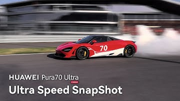 Ultra Speed Snapshot with HUAWEI Pura 70 Ultra