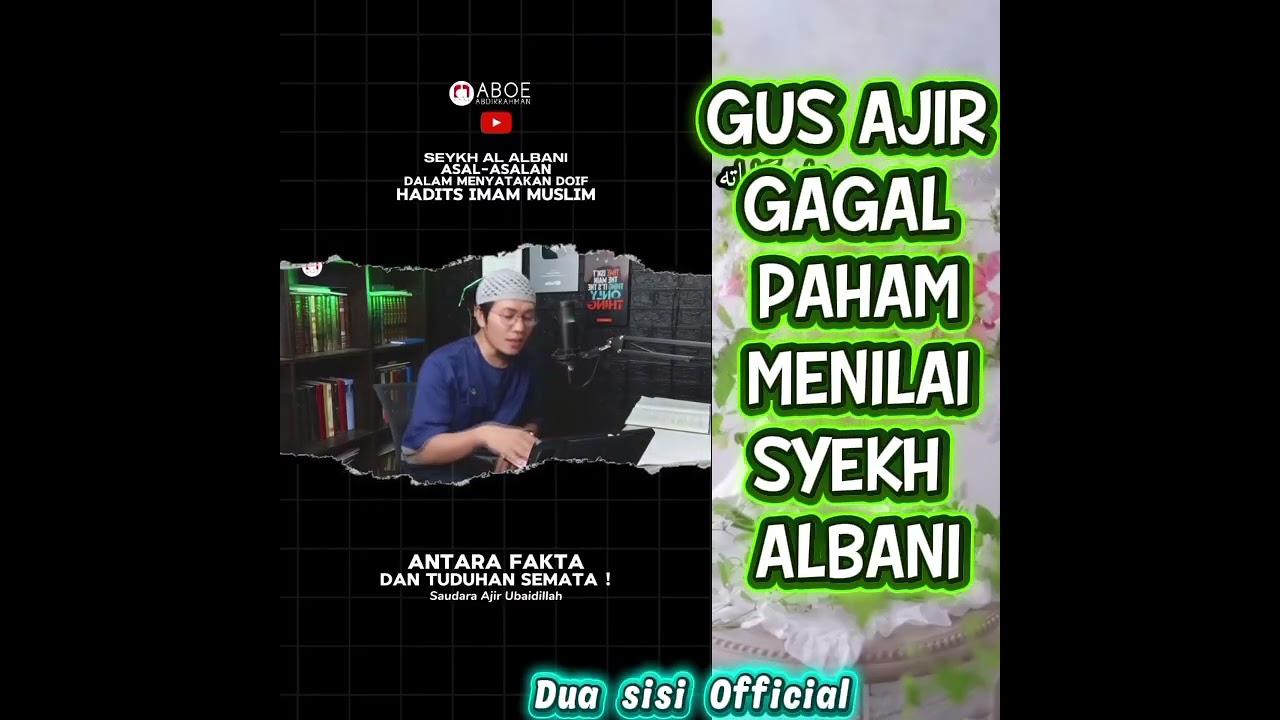 GUS AJIR GAGAL PAHAM MENILAI SYEKH ALBANI