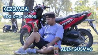 TEKI OHIN LORON || LAGU KIZOMBA COVER ADIN GUSMAO
