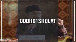 QODHO' SHOLAT : Kyai Prof Dr H Ahmad Zahro MA al-Chafidz