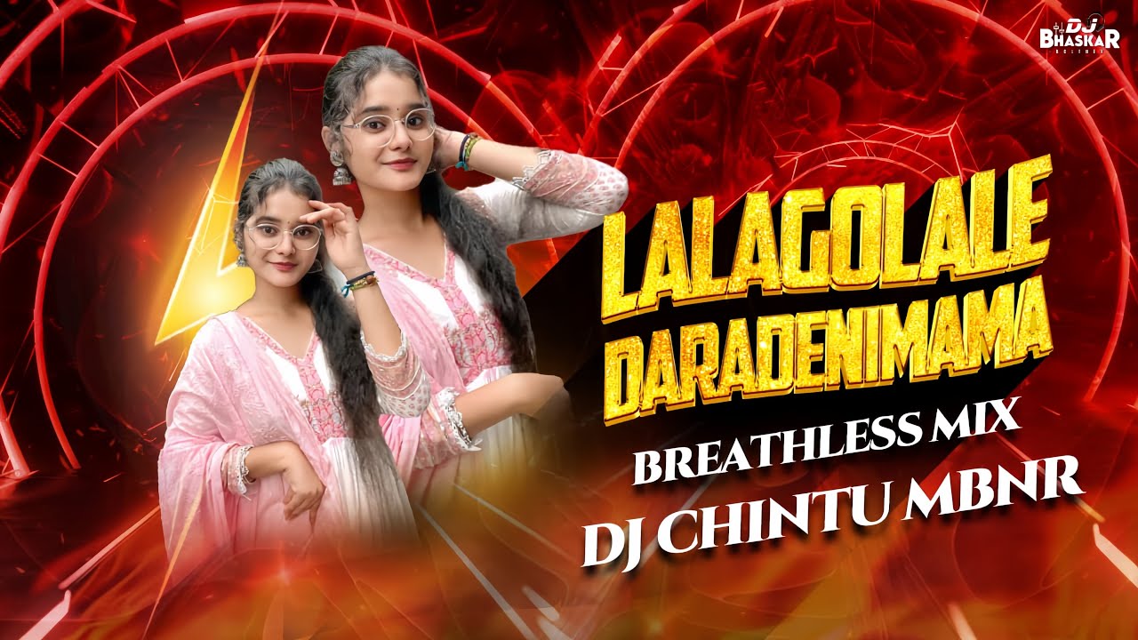 LALAGOLALE DHARADENIMAMA BANJARA SONG [BREATHLESS-MIX] BY DJ CHINTU MBNR