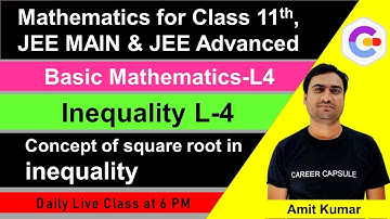 Inequality L-4, Basic maths L-4 Concept of square root in inequality| Class 11, JEE MAIN & advanced