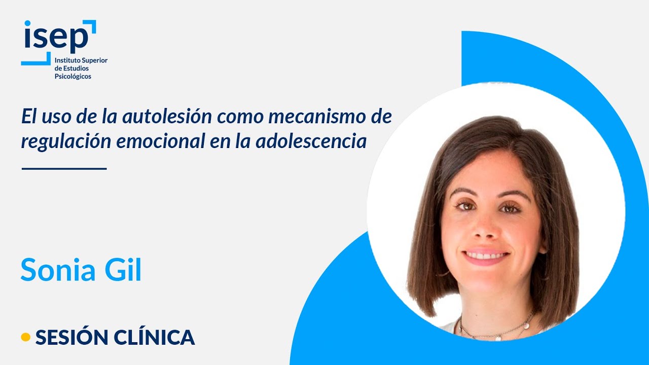 El uso de la autolesión como mecanismo de regulación emocional en la adolescencia - Sonia Gil