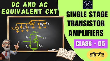 CLASS 5⚡️ DC AND AC EQUIVALENT CKT OF TRANSISTOR AMPLIFIER⚡️SINGLE STAGE AMPLIFIERS ⚡️#amplifiers