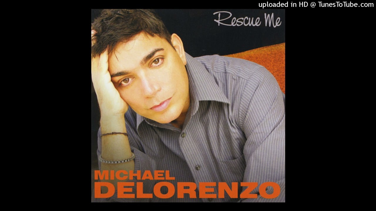 Michael DeLorenzo - No Reason Why (Rescue Me)