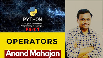 Operators in Python Lecture by Anand Mahajan, online course creator Part 1