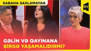 Ailə içində ailə: evli gənclər valideynlərdən ayrı yaşamalıdır? | Sabaha saxlamayaq | 02.11.2023