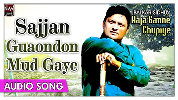 Sajjan Guaondon Mud Gaye | Balkar Sidhu | Superhit Punjabi Audio Songs | Priya Audio