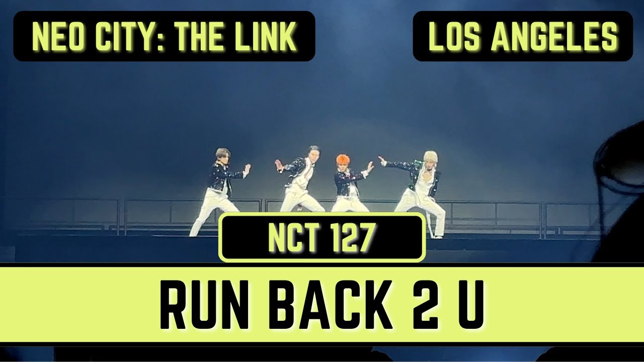 NCT 127 ‘Run Back 2 U’ - Neo City: The Link LA Los Angeles 2022 #nct  #nct127 #neocitythelink