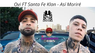 Ovi FT Santa Fe Klan - Así Moriré ( Video Oficial )