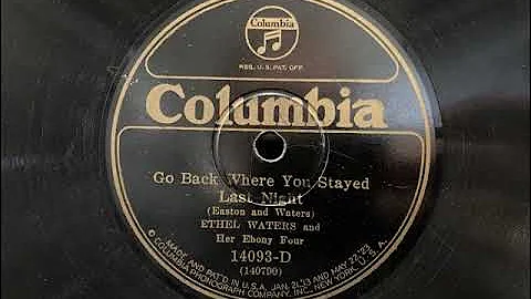 GO BACK WHERE YOU STAYED LAST NIGHT by Ethel Waters 1925