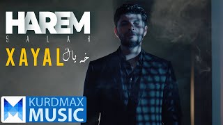 Harem Salah - Xayal | هەرێم سەڵاح - خەیاڵ