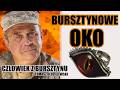 Bursztynowe oko | Człowiek z bursztynu | Tomasz Ołdziejewski
