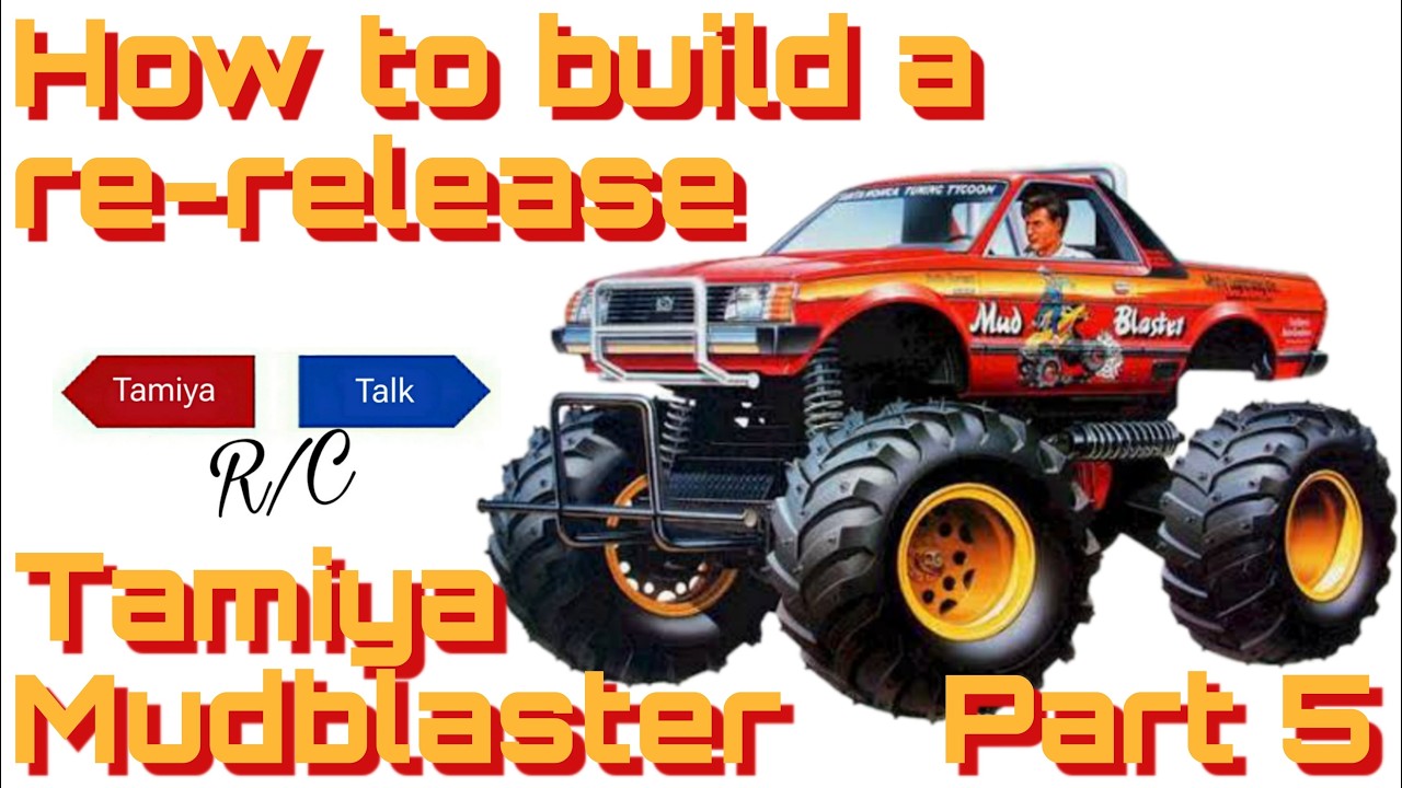 How to build a re-release Tamiya Mudblaster: Part 5 - YouTube
