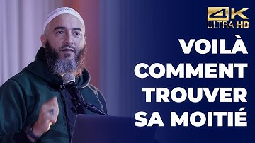 Voilà comment trouver sa moitié - Nader Abou Anas [ Conférence complète en 4K ]