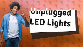 How do you use LED lights without a plug?