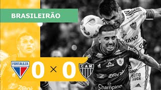 Fortaleza 0 x 0 Atlético-MG - melhores momentos - 24/10 - Campeonato Brasileiro 2022
