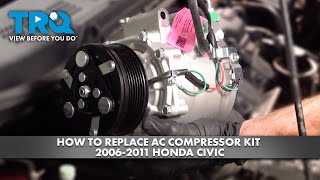 How to Replace AC Compressor Kit 2006-2011 Honda Civic