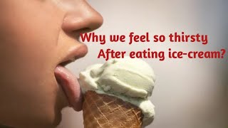 Why Does Ice Cream Make You Thirsty?